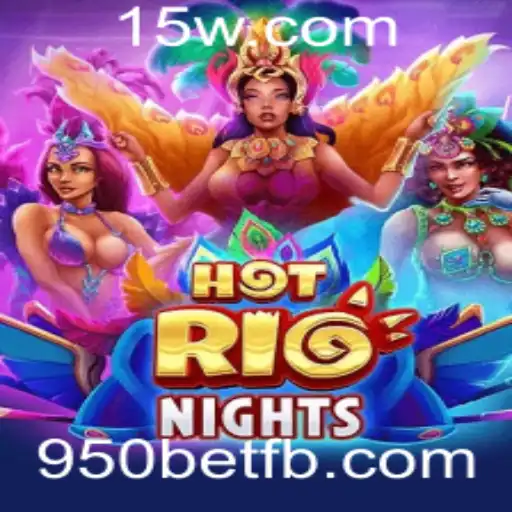 Descubra o Mundo Vibrante de 'HotRioNights' com a Emoção do 950bet